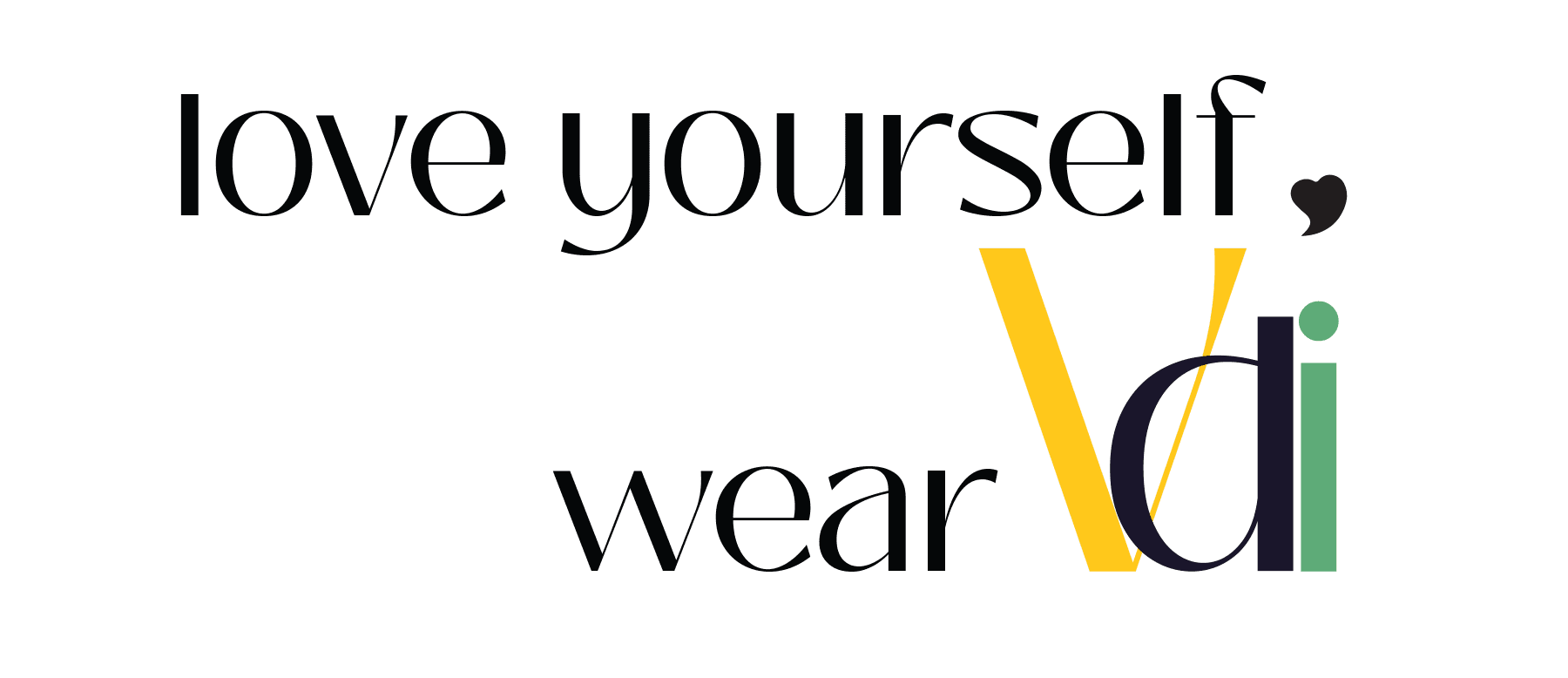 love yourself, wear VDI